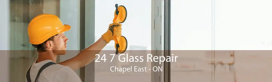 24 7 Glass Repair Chapel East - ON