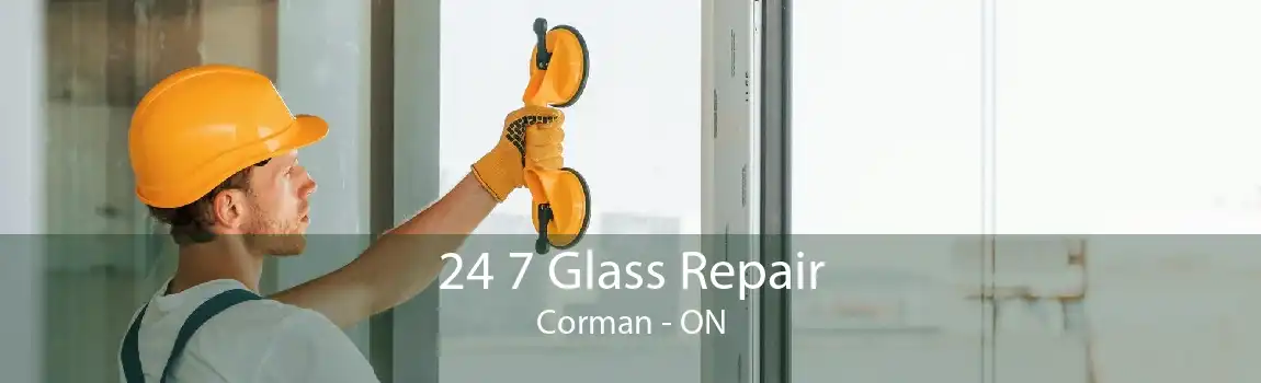 24 7 Glass Repair Corman - ON