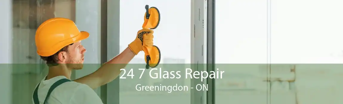 24 7 Glass Repair Greeningdon - ON