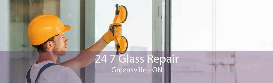 24 7 Glass Repair Greensville - ON