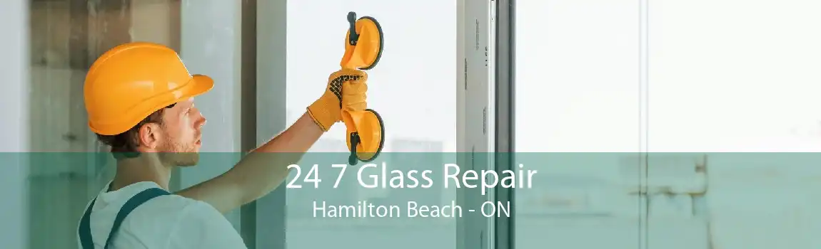 24 7 Glass Repair Hamilton Beach - ON