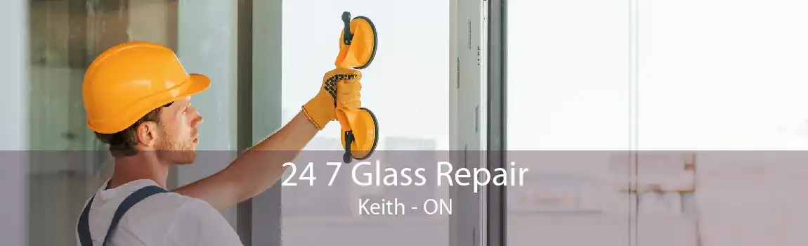 24 7 Glass Repair Keith - ON