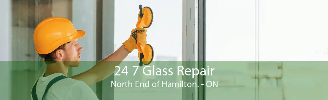 24 7 Glass Repair North End of Hamilton. - ON