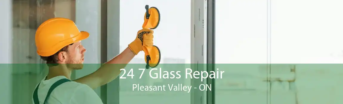 24 7 Glass Repair Pleasant Valley - ON