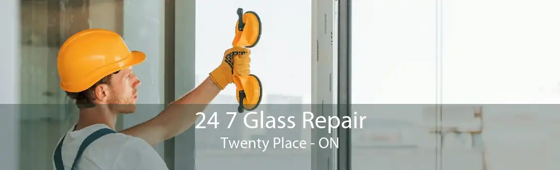 24 7 Glass Repair Twenty Place - ON