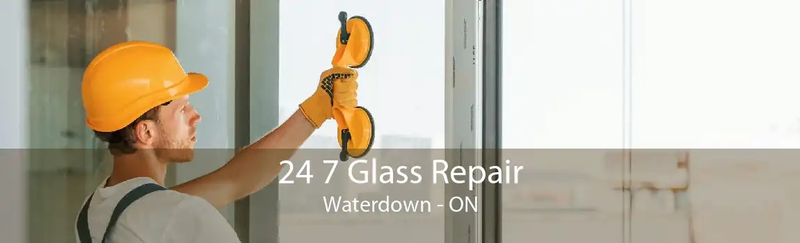 24 7 Glass Repair Waterdown - ON