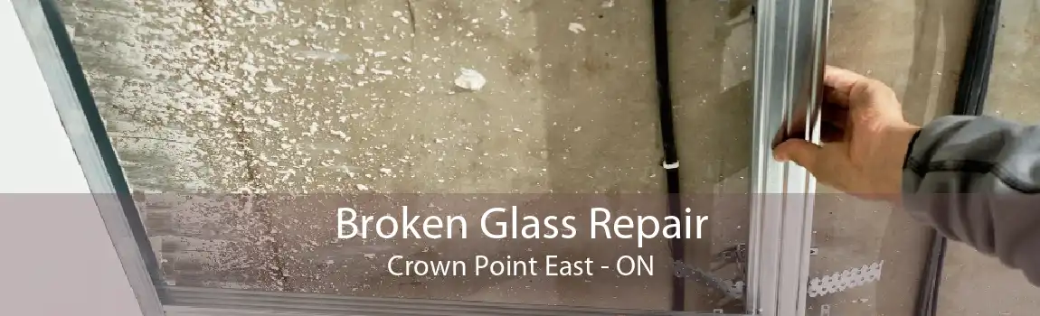 Broken Glass Repair Crown Point East - ON