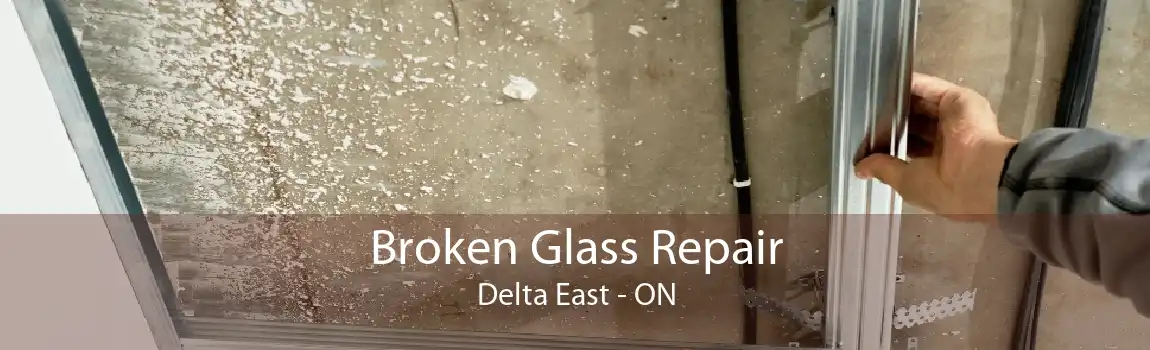 Broken Glass Repair Delta East - ON