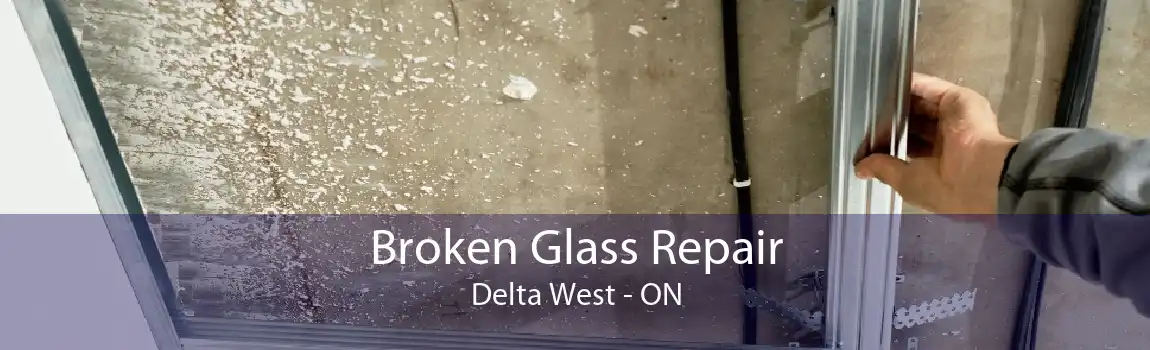 Broken Glass Repair Delta West - ON