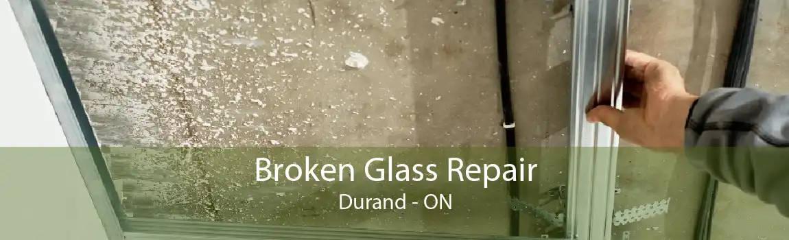 Broken Glass Repair Durand - ON