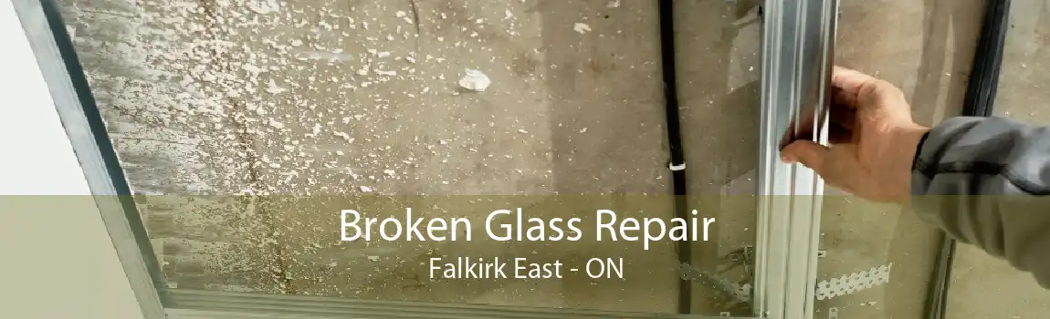 Broken Glass Repair Falkirk East - ON