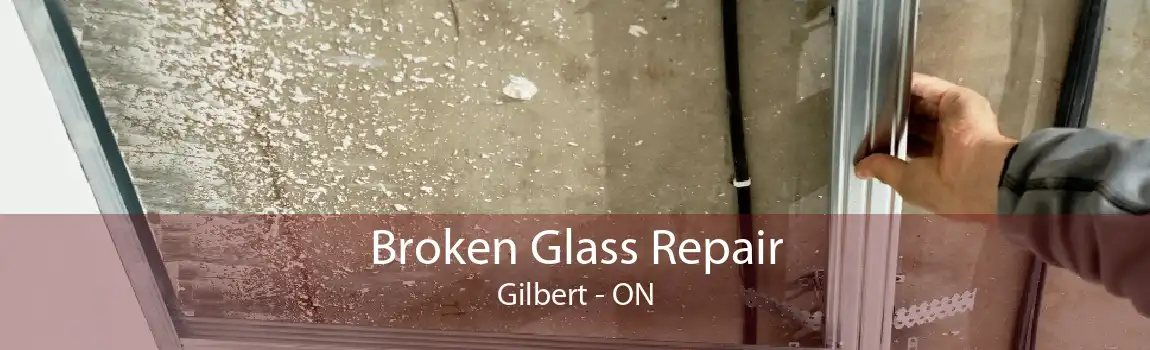 Broken Glass Repair Gilbert - ON