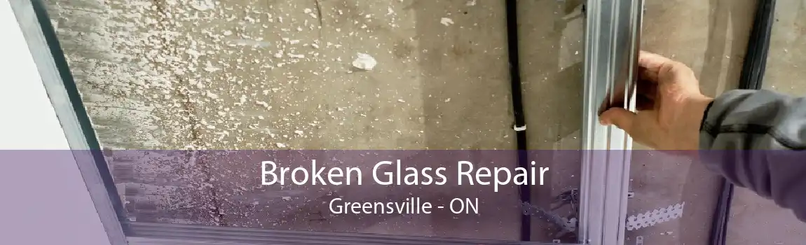 Broken Glass Repair Greensville - ON