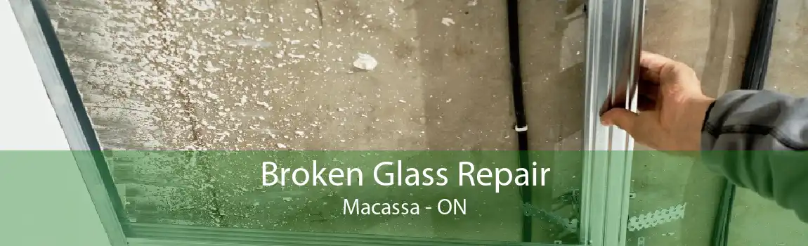 Broken Glass Repair Macassa - ON