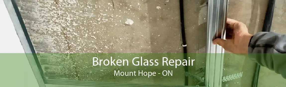Broken Glass Repair Mount Hope - ON