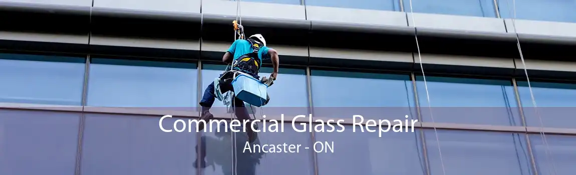 Commercial Glass Repair Ancaster - ON
