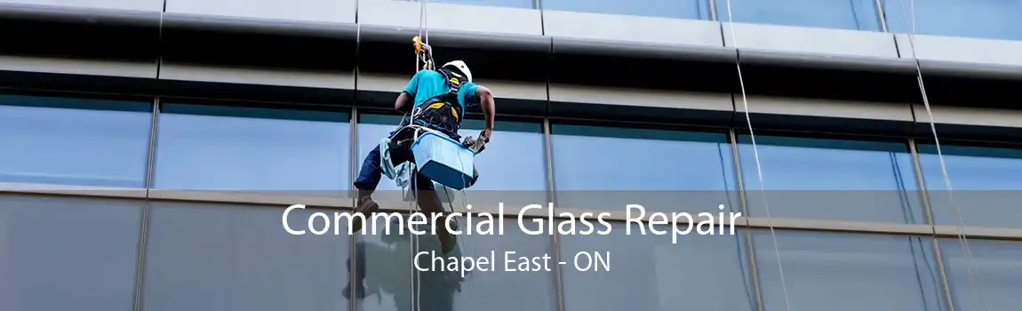 Commercial Glass Repair Chapel East - ON