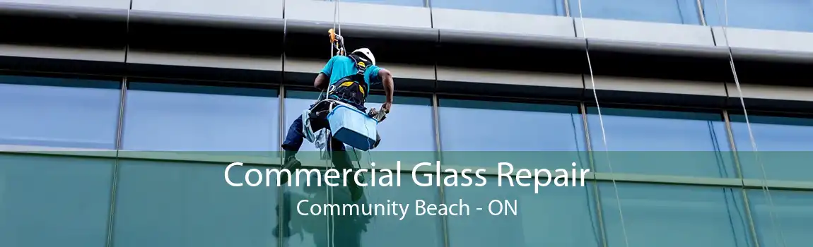 Commercial Glass Repair Community Beach - ON