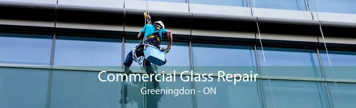 Commercial Glass Repair Greeningdon - ON