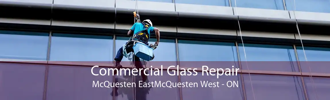 Commercial Glass Repair McQuesten EastMcQuesten West - ON