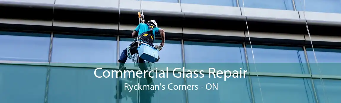 Commercial Glass Repair Ryckman's Corners - ON