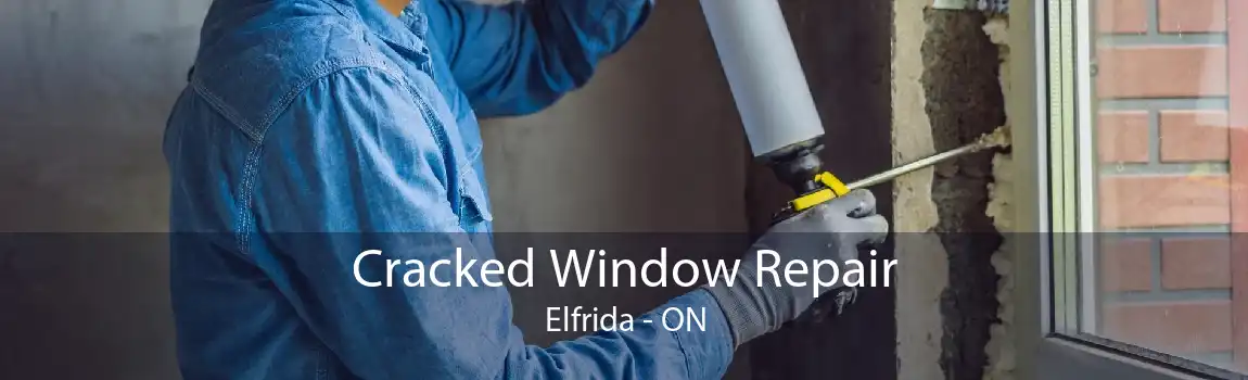 Cracked Window Repair Elfrida - ON