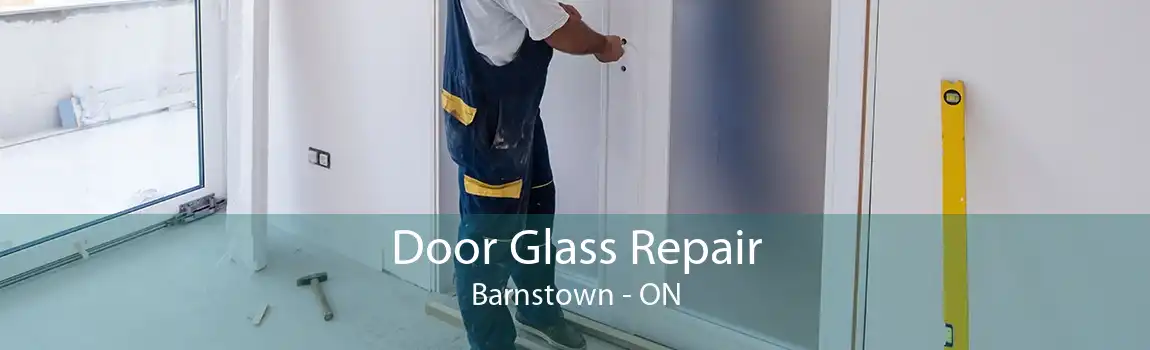 Door Glass Repair Barnstown - ON