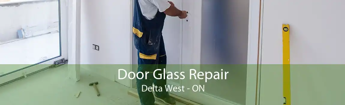 Door Glass Repair Delta West - ON