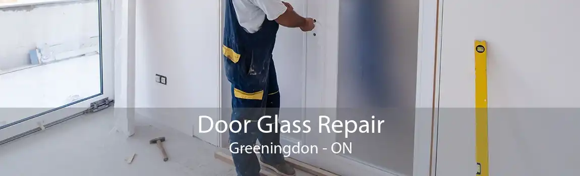 Door Glass Repair Greeningdon - ON