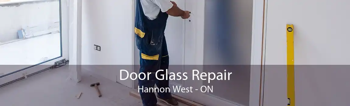 Door Glass Repair Hannon West - ON