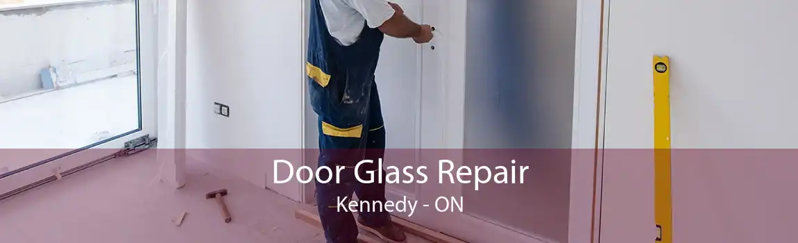Door Glass Repair Kennedy - ON