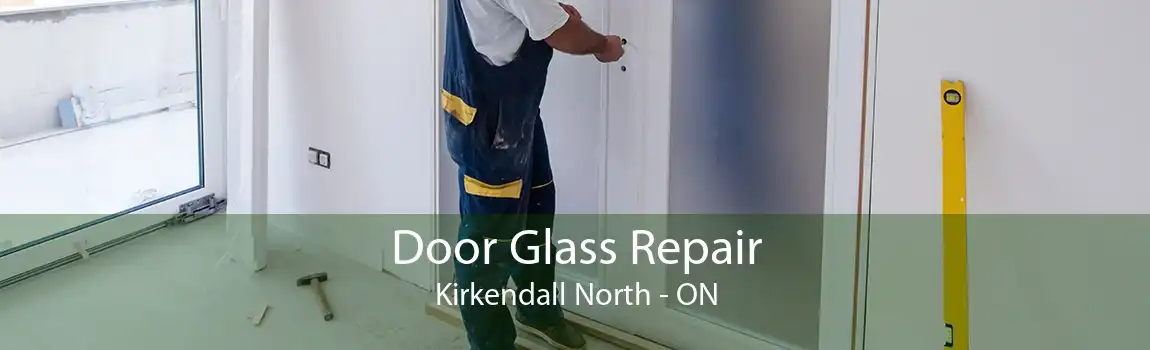 Door Glass Repair Kirkendall North - ON