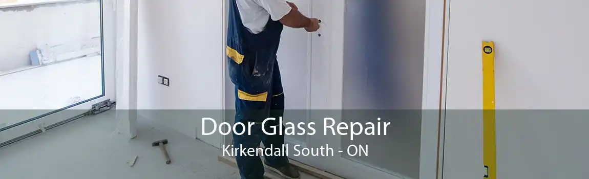 Door Glass Repair Kirkendall South - ON