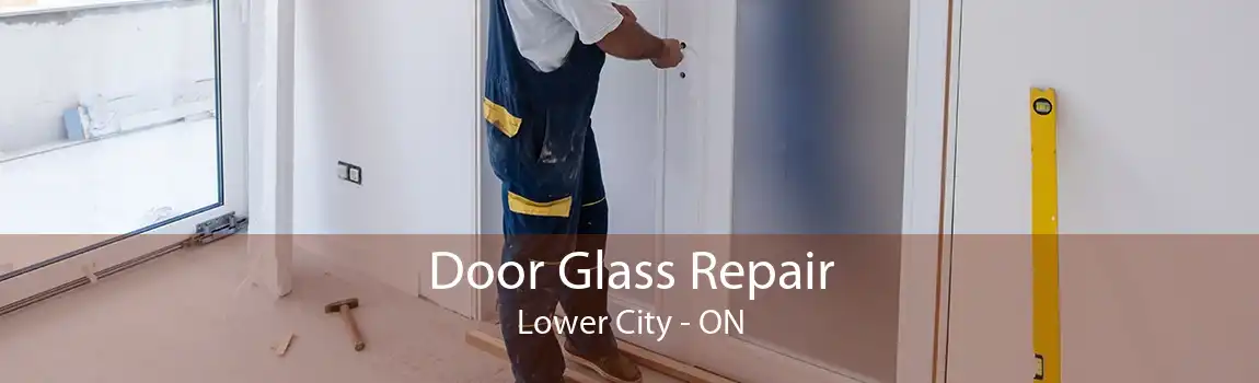 Door Glass Repair Lower City - ON