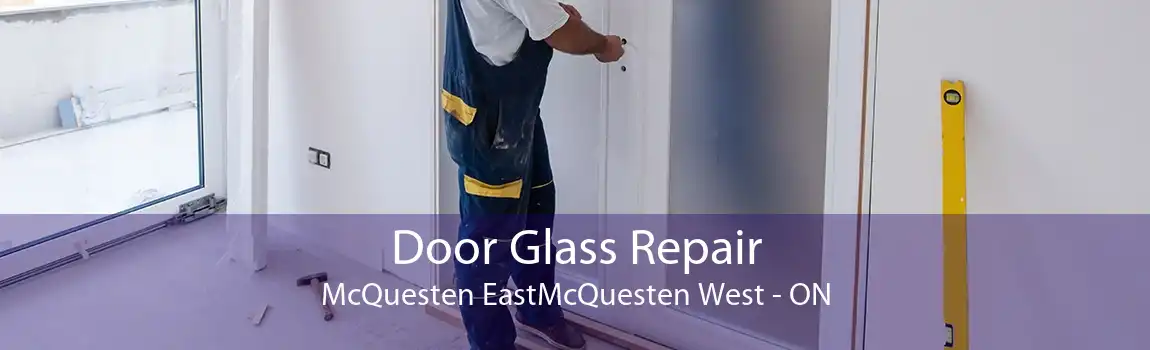 Door Glass Repair McQuesten EastMcQuesten West - ON