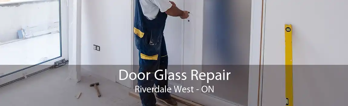 Door Glass Repair Riverdale West - ON