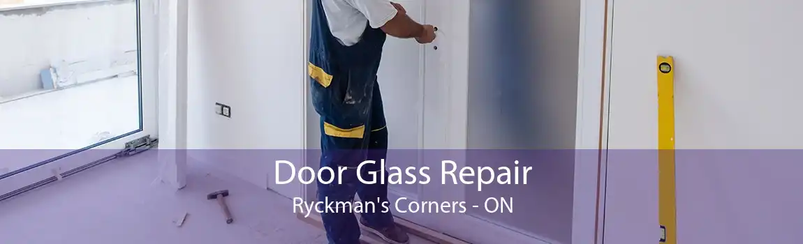 Door Glass Repair Ryckman's Corners - ON