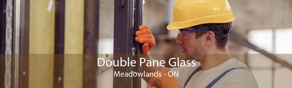 Double Pane Glass Meadowlands - ON