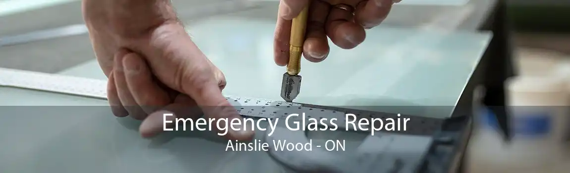 Emergency Glass Repair Ainslie Wood - ON
