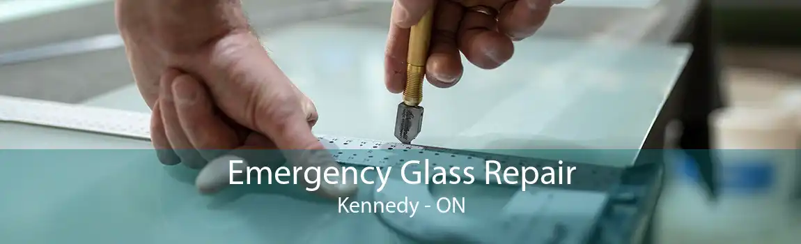 Emergency Glass Repair Kennedy - ON