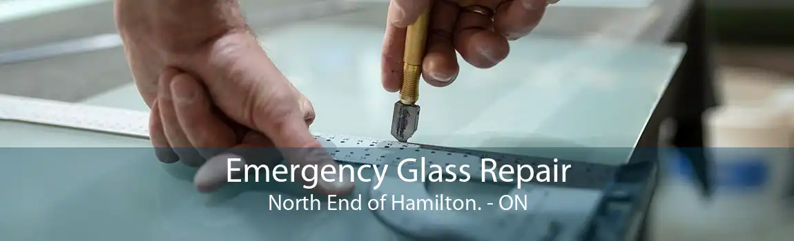 Emergency Glass Repair North End of Hamilton. - ON