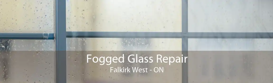 Fogged Glass Repair Falkirk West - ON