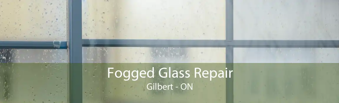 Fogged Glass Repair Gilbert - ON