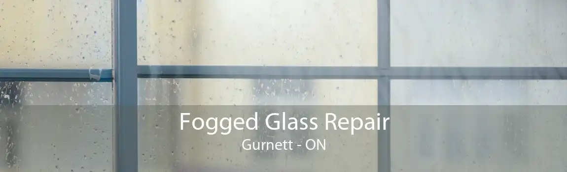 Fogged Glass Repair Gurnett - ON