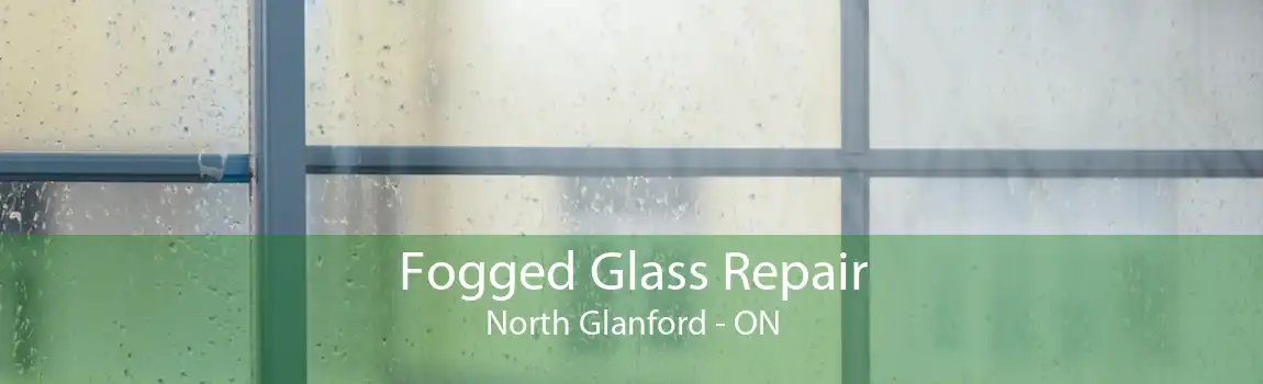 Fogged Glass Repair North Glanford - ON