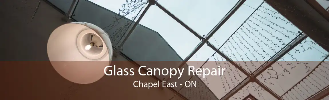 Glass Canopy Repair Chapel East - ON