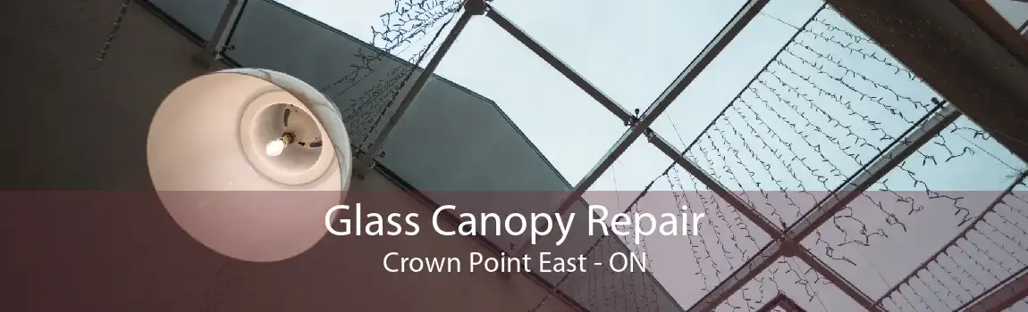 Glass Canopy Repair Crown Point East - ON