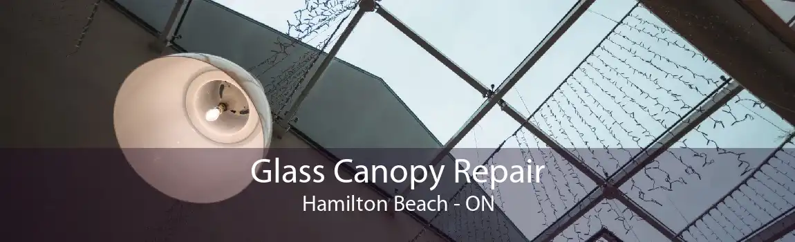 Glass Canopy Repair Hamilton Beach - ON