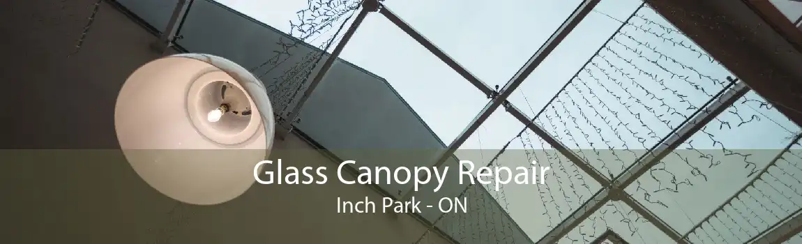 Glass Canopy Repair Inch Park - ON