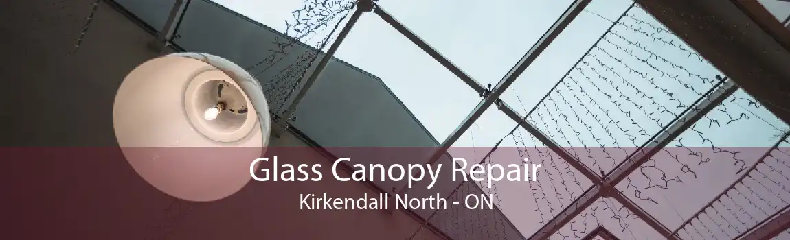 Glass Canopy Repair Kirkendall North - ON